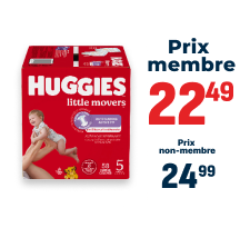 Couches Huggies - Prix membre 22,49$ - non membre 24,99$