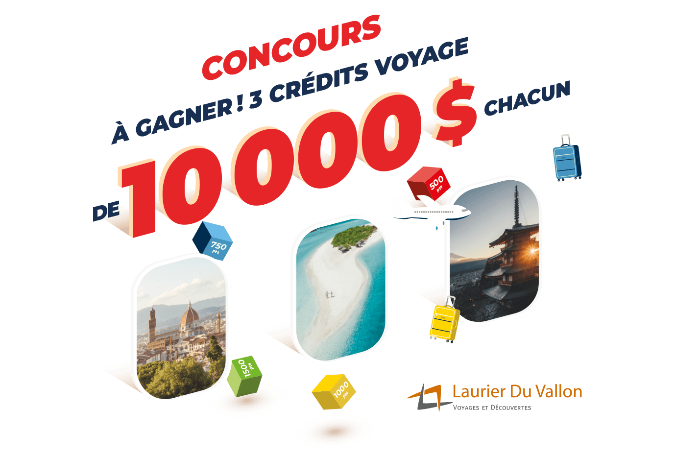 Concours 3 crédits voyage de 10 000$ chacun valides chez Laurier Du Vallon